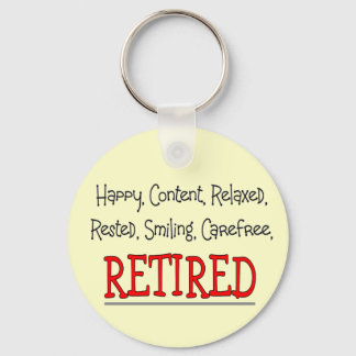 "RETIRED-Lycklig, Carefree, Slappna av"...Lustigt. Nyckelring