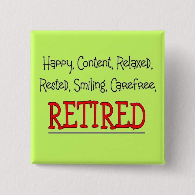 "RETIRED- lycklig som var carefree, kopplar av"… Knapp (Framsida)