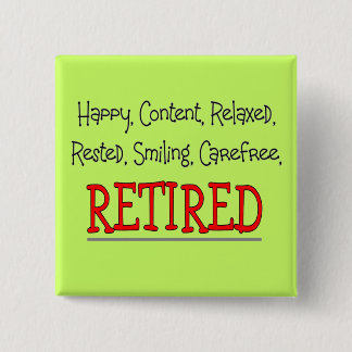 "RETIRED- lycklig som var carefree, kopplar av"… Knapp