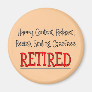 "RETIRED- lycklig som var carefree, kopplar av"… Magnet