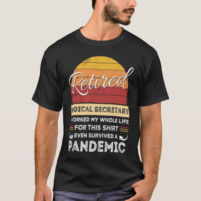 Retired Medical Secretary Worked Whole Life Retire T Shirt (Framsida)