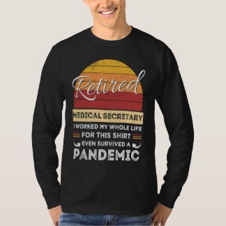Retired Medical Secretary Worked Whole Life Retire T Shirt