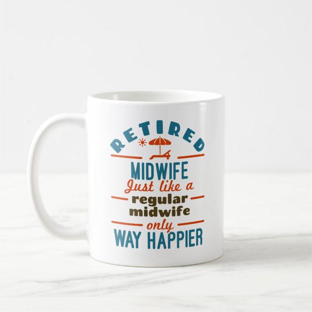 Retired Midwife Midwifery Retirement Way Happier Kaffemugg (Vänster)