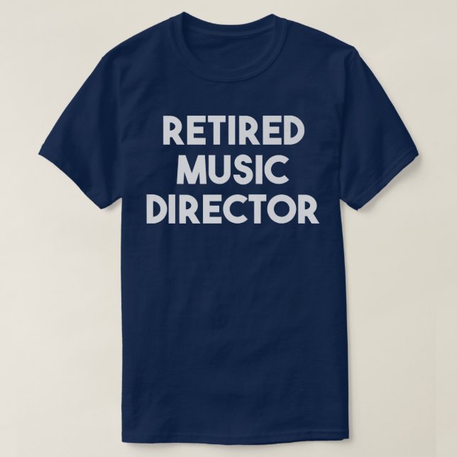 Retired Music Director - Funny  T Shirt (Design framsida)