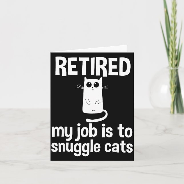 Retired My Job Is To Snuggle Cats Funny Retirement Kort (Framsida)