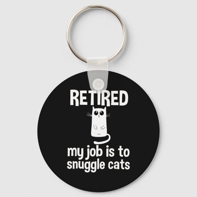 Retired My Job Is To Snuggle Cats Funny Retirement Nyckelring (Framsida)