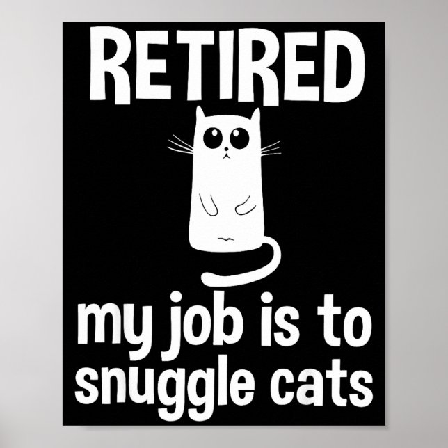 Retired My Job Is To Snuggle Cats Funny Retirement Poster (Framsidan)