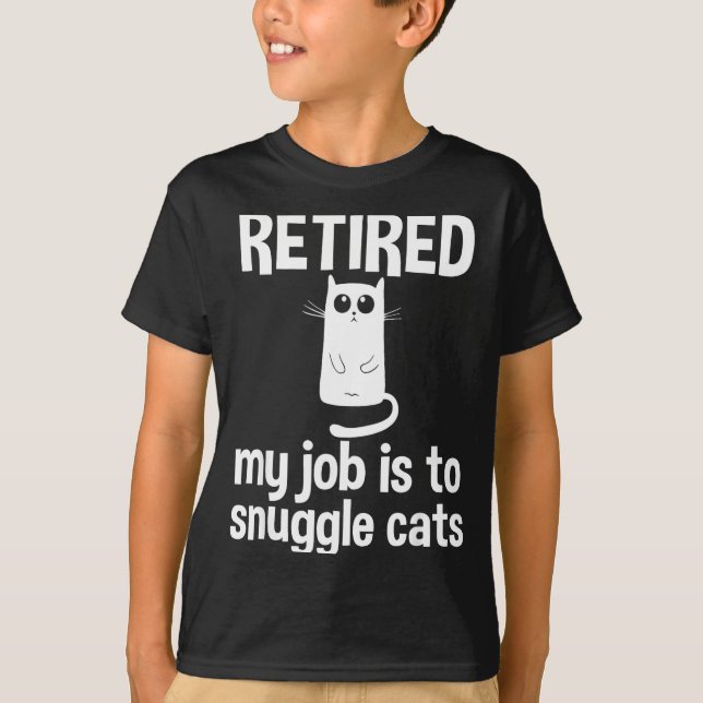 Retired My Job Is To Snuggle Cats Funny Retirement T Shirt (Framsida)