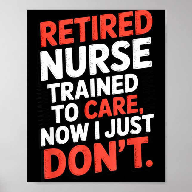 Retired Nurse Trained To Care Now I Just Don’t Fun Poster (Framsidan)