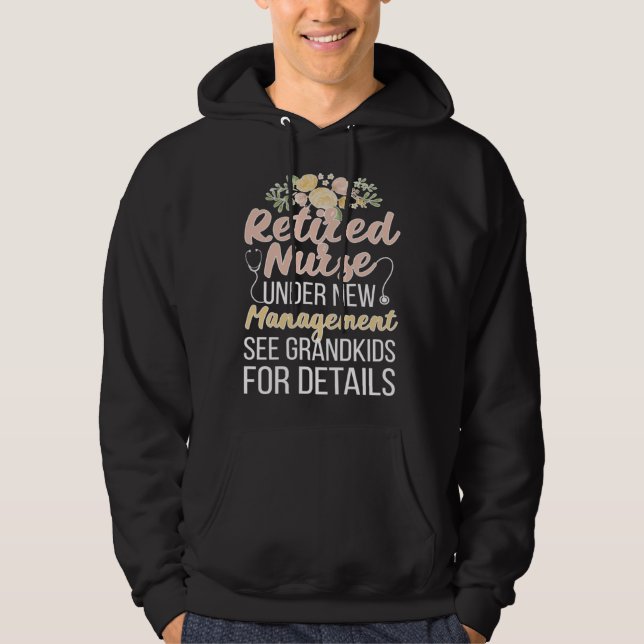 Retired Nurse Under New Management Retirement Nurs Hoodie (Framsida)