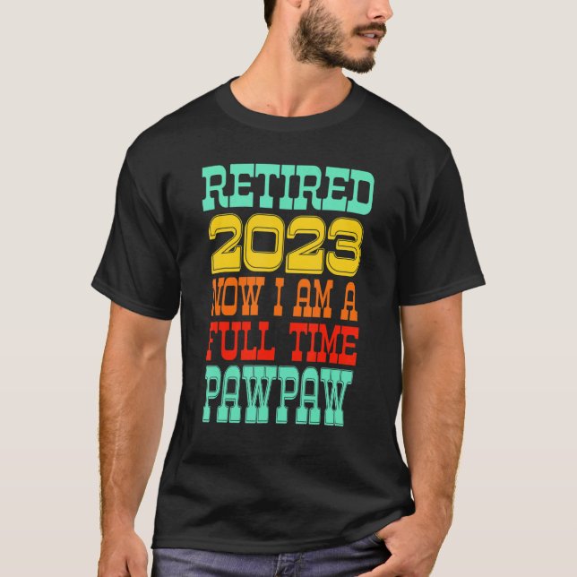 Retired Pawpaw 2023 T Shirt (Framsida)