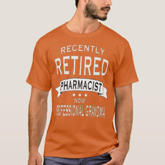 Retired Pharmacist professional grandma T Shirt