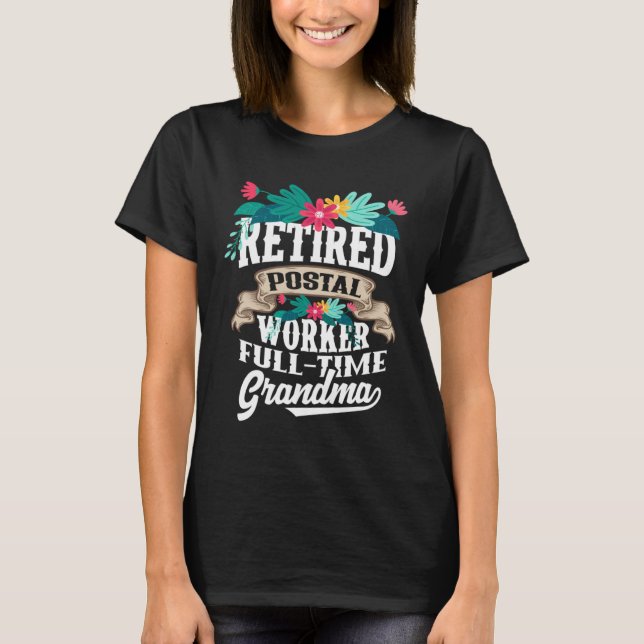 Retired Postal Worker Full Time Grandma T Shirt (Framsida)
