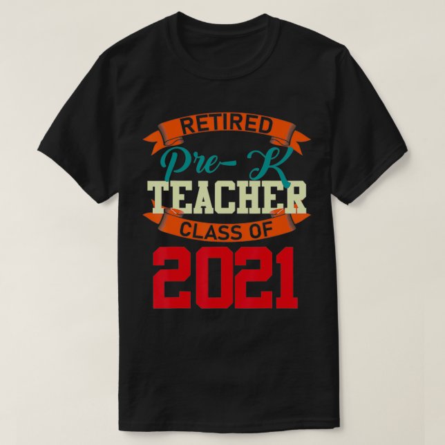 Retired Prek Teacher Class Of 2021 Retirement men  T Shirt (Design framsida)