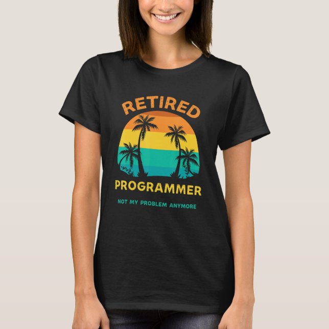 Retired Programmer Not My Problem Anymore Retro Re T Shirt (Framsida)