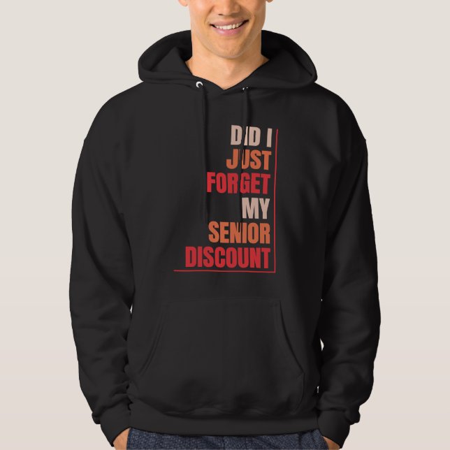Retired Retirement Don't Forget My Senior Discount Hoodie (Framsida)