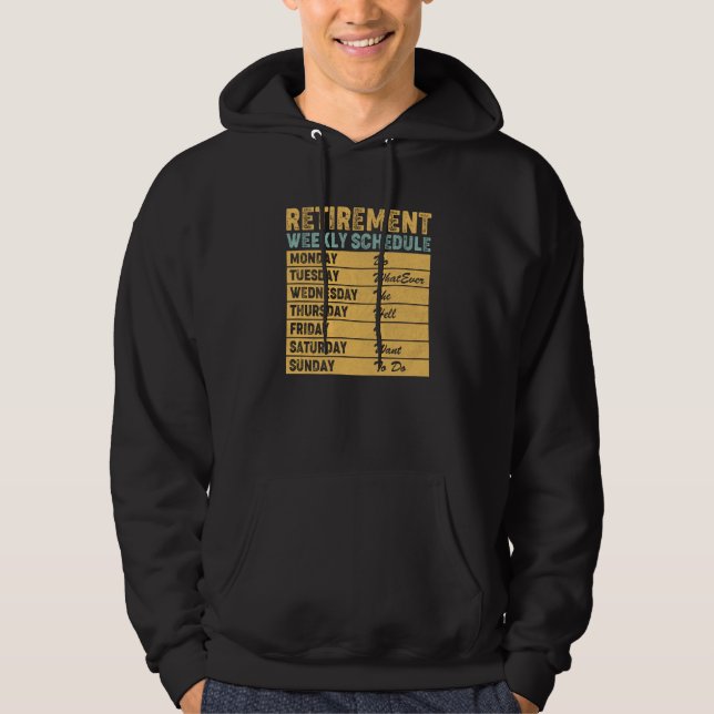 Retired Retirement Weekly Schedule Humor Hoodie (Framsida)