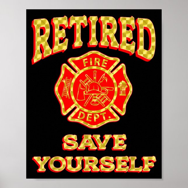 Retired Save Yourself Funny Fireman Retirement Vin Poster (Framsidan)