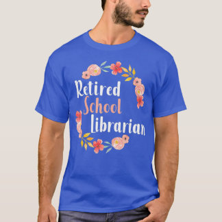 Retired School Librarian Female Retirement T Shirt