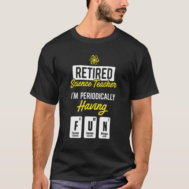 Retired Science Teacher Periodically School Retire T Shirt (Framsida)