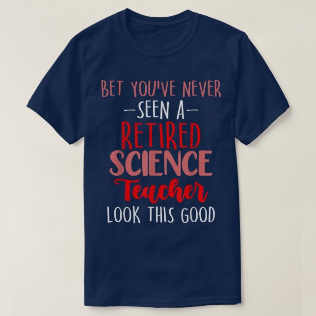 Retired Science Teacher School Retirement 1735 T Shirt (Design framsida)