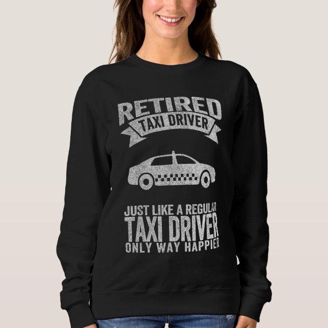 Retired Taxi Driver Just Like A Normal Taxi Driver T Shirt (Framsida)