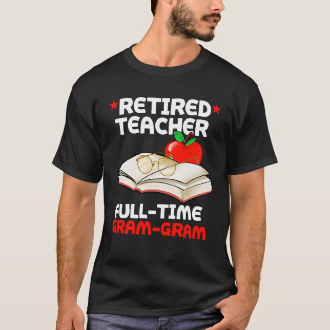 Retired Teacher Full Time Gram gram Retirement T Shirt (Framsida)