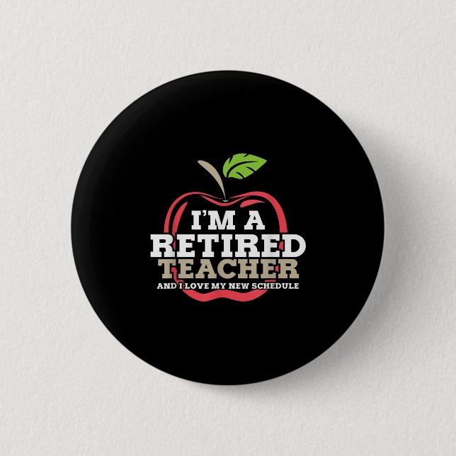 Retired Teacher I Love My New Schedule Funny Quote Knapp (Framsida)