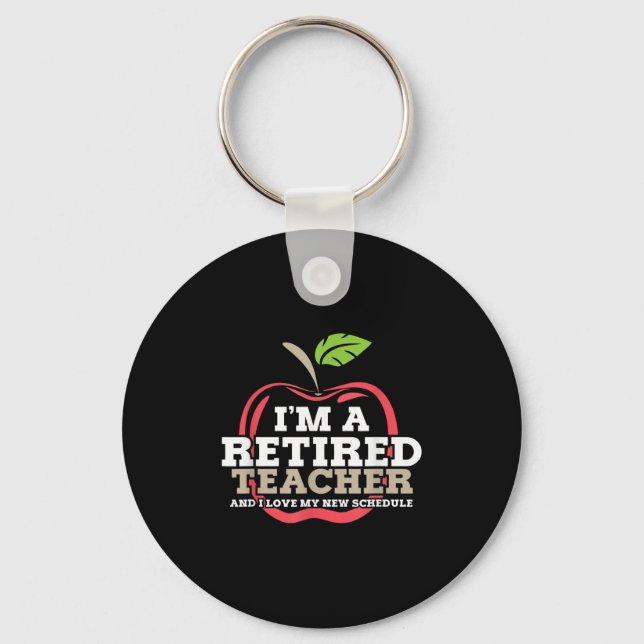 Retired Teacher I Love My New Schedule Funny Quote Nyckelring (Framsida)