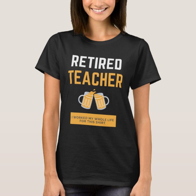 Retired Teacher T Shirt (Framsida)