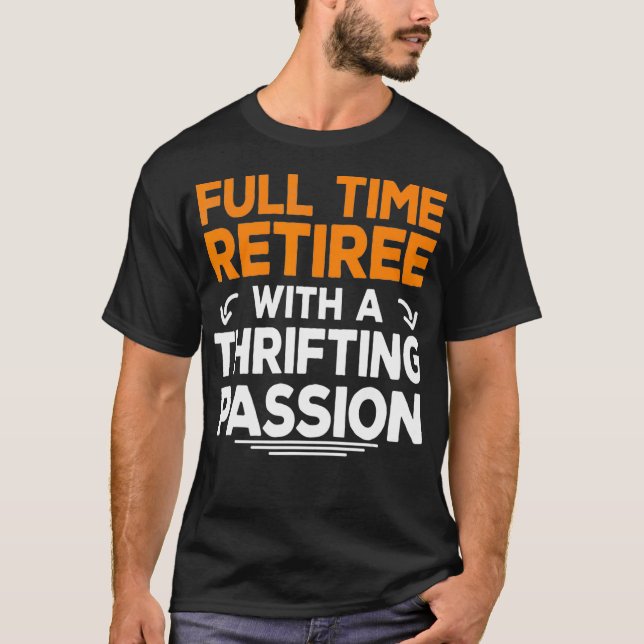 Retired Thrifting Thrift Retirement Grandpa Gift T Shirt (Framsida)
