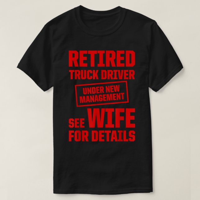 Retired Truck Driver Trucker Retirement  T Shirt (Design framsida)