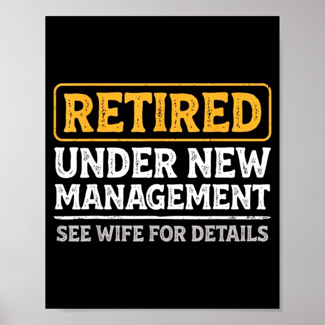 Retired Under New Management Funny Mens Husband Re Poster (Framsidan)