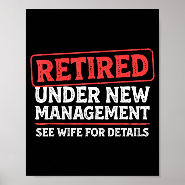 Retired Under New Management Funny Mens Husband Re Poster (Framsidan)