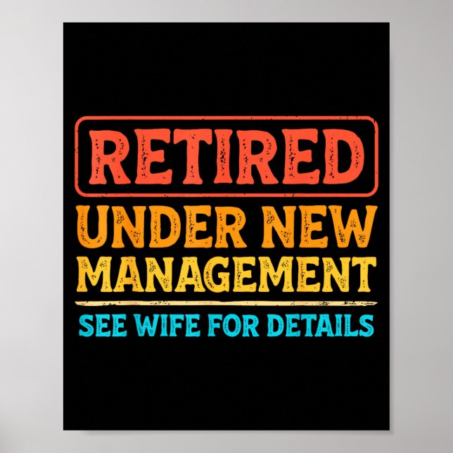 Retired Under New Management Funny Mens Husband Re Poster (Framsidan)