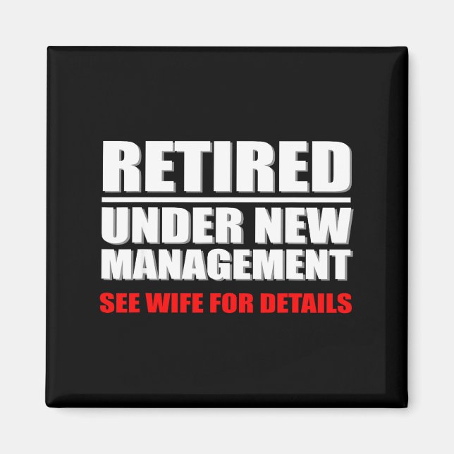 Retired, Under New Management, Funny Retirement Gi Magnet (Framsidan)