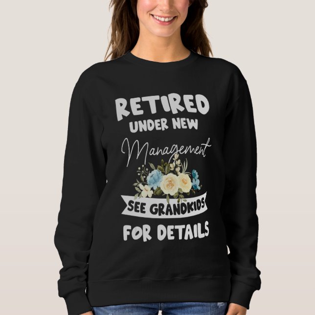 Retired Under New Management See Grandkids for Det T Shirt (Framsida)