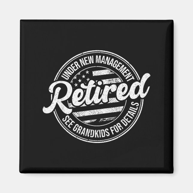 Retired Under New Management See Grandkids Funny R Magnet (Framsidan)