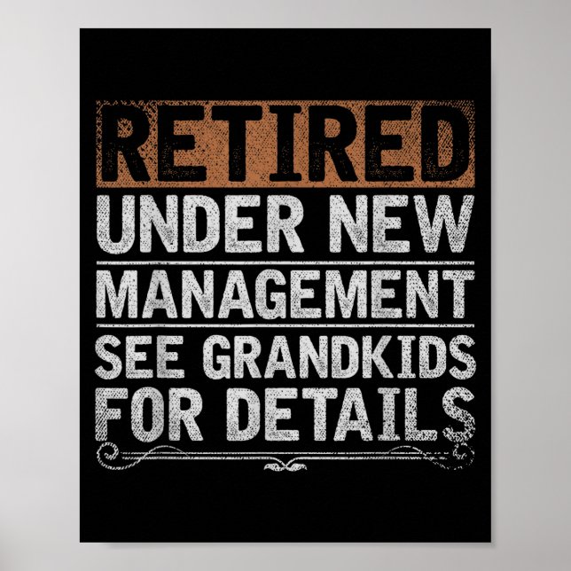 Retired Under New Management See Grandkids Funny R Poster (Framsidan)