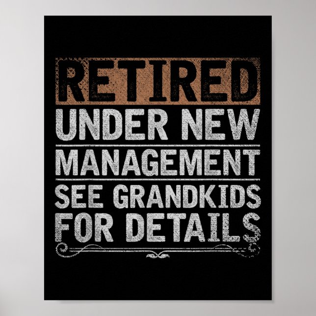 Retired Under New Management See Grandkids Funny R Poster (Framsidan)