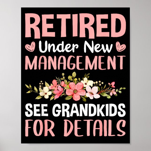 Retired Under New Management See Grandkids Funny R Poster (Framsidan)