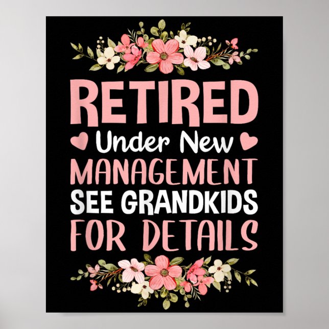Retired Under New Management See Grandkids Retirem Poster (Framsidan)