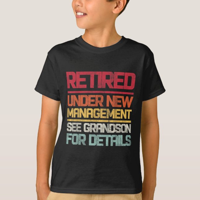Retired Under New Management See Grandson For Deta T Shirt (Framsida)