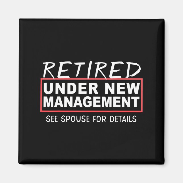 Retired Under New Management See Suse Funny Retire Magnet (Framsidan)