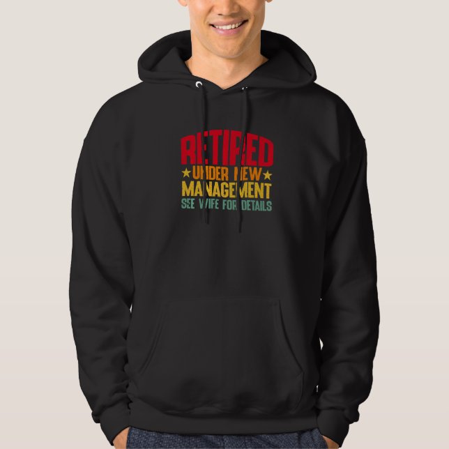 Retired Under New Management See Wife For Details  Hoodie (Framsida)
