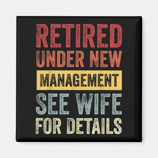 Retired Under New Management See Wife For Details  Magnet (Framsidan)