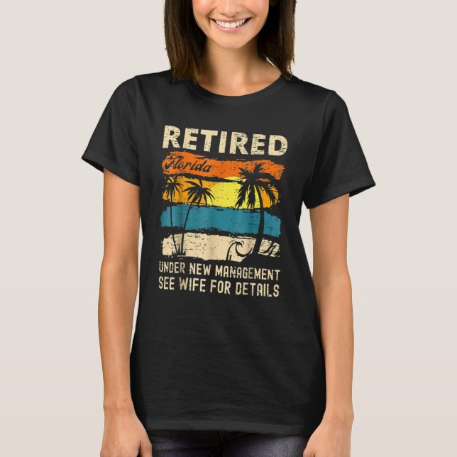 Retired Under New Management See Wife For Details  T Shirt (Framsida)