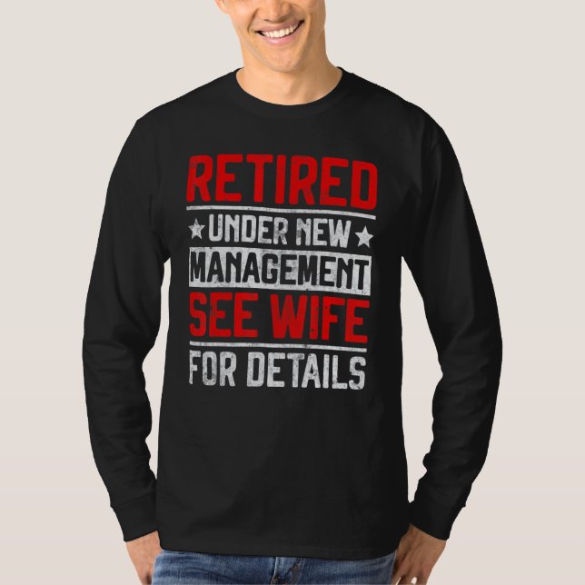Retired Under New Management See Wife Men Dad Reti T Shirt (Framsida)