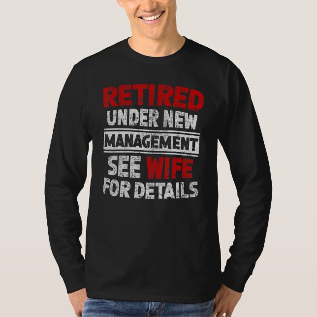 Retired Under New Management See Wife Men Dad Reti T Shirt (Framsida)