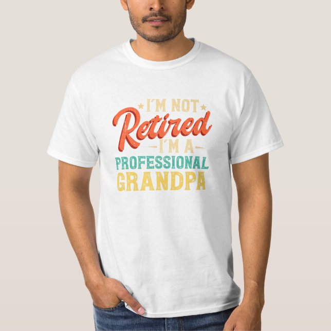 Retiree I är inte pensionerad T Shirt (Framsida)